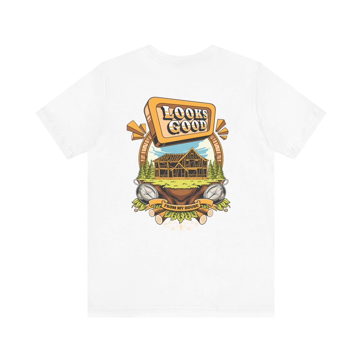 Looks Good From My House Tee