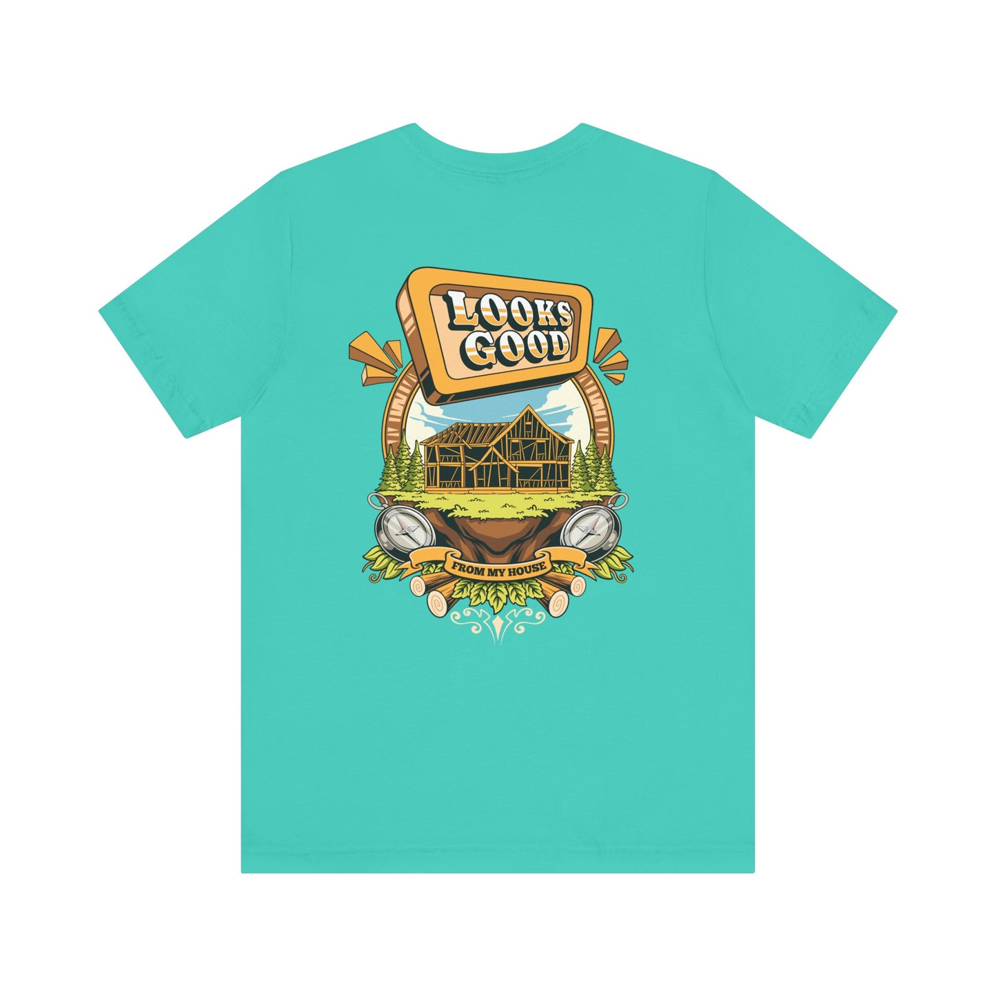 Looks Good From My House Tee