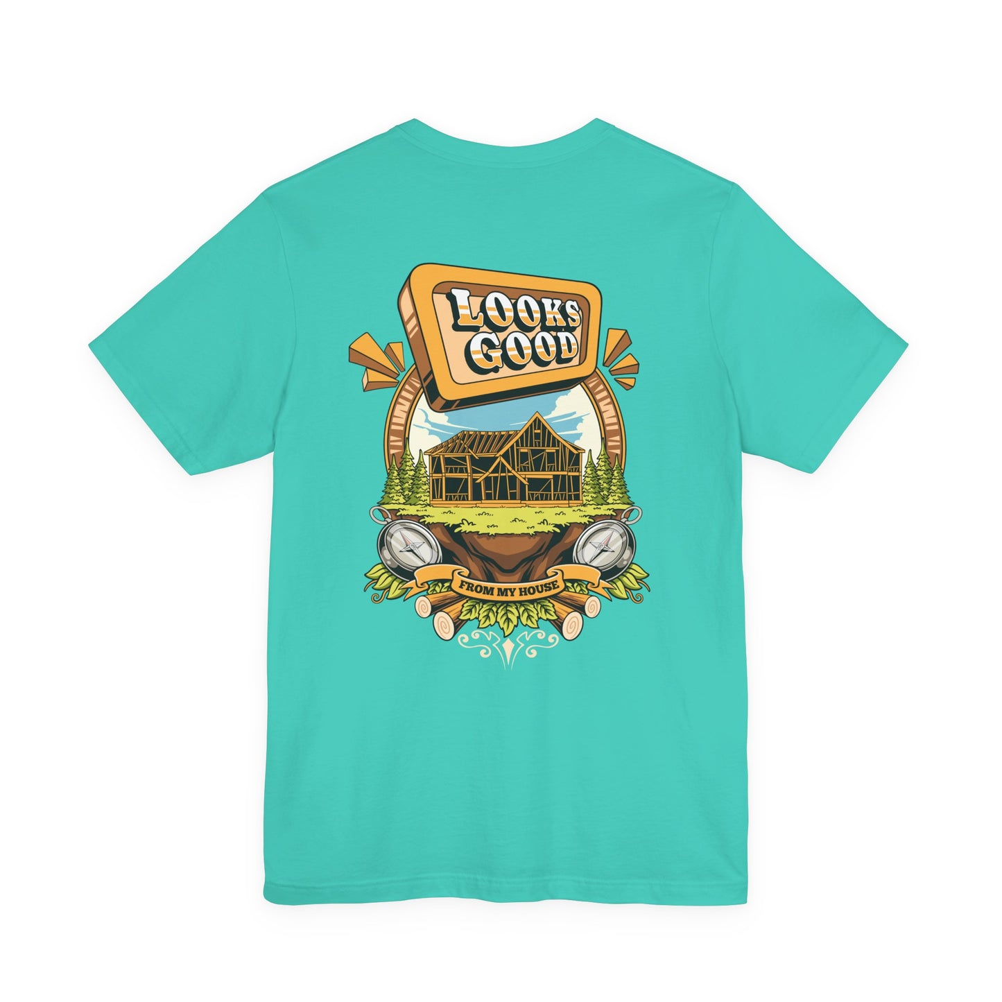 Looks Good From My House Tee