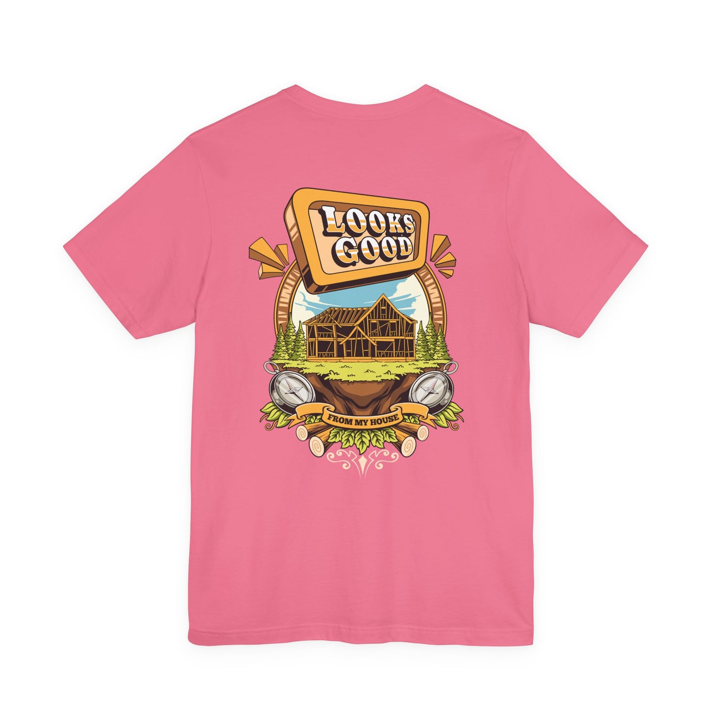 Looks Good From My House Tee